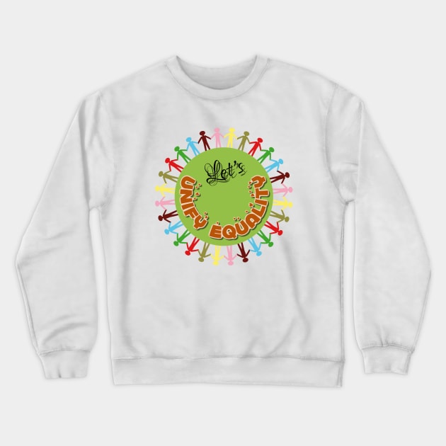 Unify - unite - equality Crewneck Sweatshirt by OrionBlue